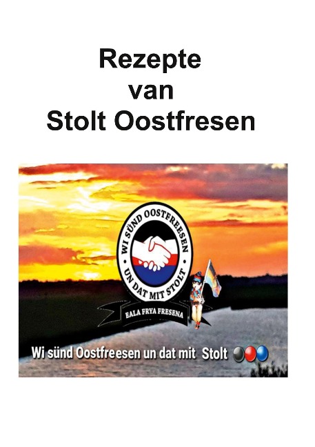 Rezepte van stolt Oostfresen - Kochgruppe Stolt Oostfreesn Kochbuchgruppe Stolt Oostfresen