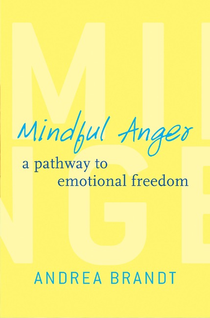 Mindful Anger - Andrea Brandt