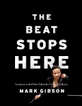 Cover-Bild zum Titel 'The Beat Stops Here' von 'Mark Gibson'