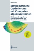 Cover-Bild zum Titel 'Mathematische Optimierung mit Computeralgebrasystemen' von 'Hans Benker'