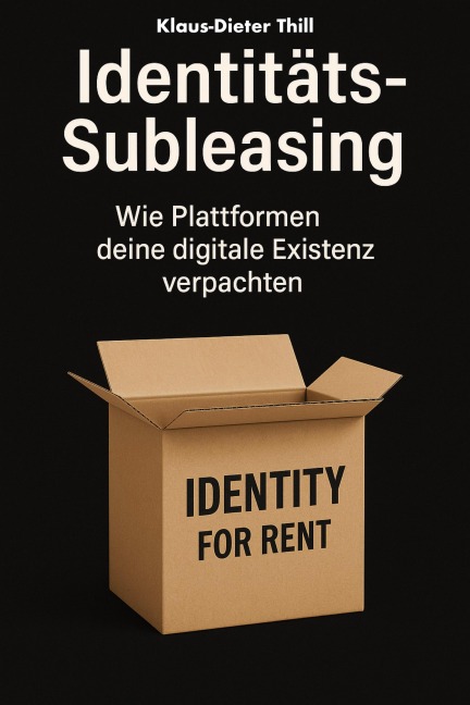 Identitäts-Subleasing - Klaus-Dieter Thill