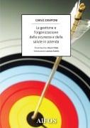 LA GESTIONE E L'ORGANIZZAZIONE DELLA SICUREZZA E DELLA SALUTE IN AZIENDA - Carlo Zamponi