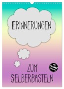 Cover-Bild zum Titel 'ERINNERUNGEN Zum Selberbasteln (Wandkalender 2026 DIN A3 hoch), CALVENDO Monatskalender' von 'Melanie Viola'