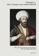 Cover-Bild zum Titel 'Osman I.:  Der Traum von einem Reich' von 'Ali Kaya'