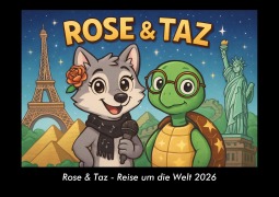 Cover-Bild zum Titel 'Rose & Taz - Reise um die Welt 2026 Fotokalender DIN A3' von 'Kevin Heber, Tobias Schmitt'