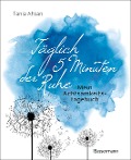 Cover-Bild zum Titel 'Täglich 5 Minuten der Ruhe - Mein Achtsamkeitstagebuch. Für mehr Ruhe und Gelassenheit -' von 'Tania Ahsan'