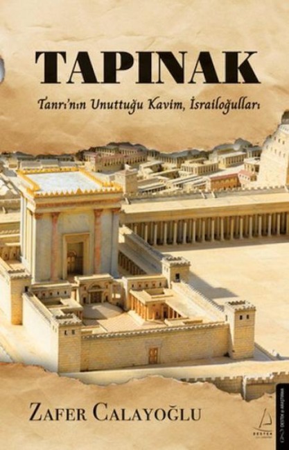 Tapinak - Tanrinin Unuttugu Kavim Israilogullari - Zafer Calayoglu