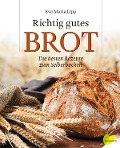 Cover-Bild zum Titel 'Richtig gutes Brot' von 'Eva Maria Lipp'