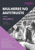 Mulheres no antitruste V - Amanda Athayde, Priscila Brolio Gonçalves, Anna Binotto, Camila Leite Contri, Débora Schwartz