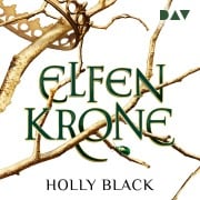 Cover-Bild zum Titel 'Elfenkrone ¿ Die Elfenkrone-Reihe (Teil 1)' von 'Holly Black'