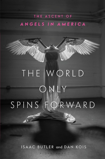 The World Only Spins Forward - Isaac Butler, Dan Kois