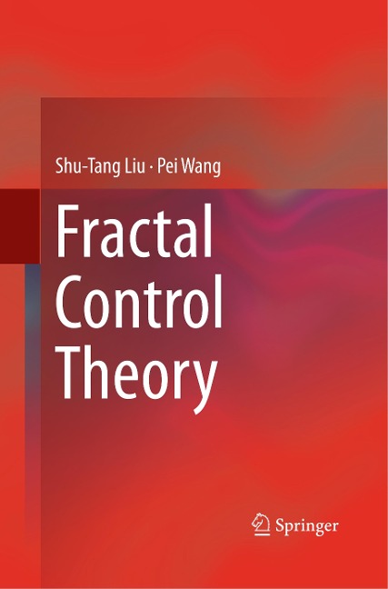 Fractal Control Theory - Pei Wang, Shu-Tang Liu