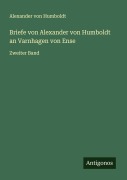 Cover-Bild zum Titel 'Briefe von Alexander von Humboldt an Varnhagen von Ense' von 'Alexander Von Humboldt'
