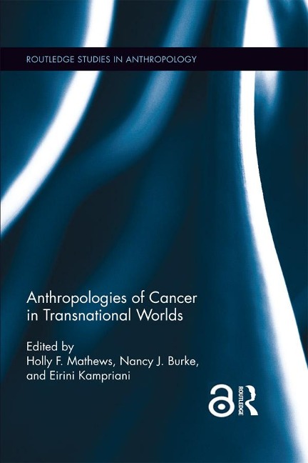 Anthropologies of Cancer in Transnational Worlds - 