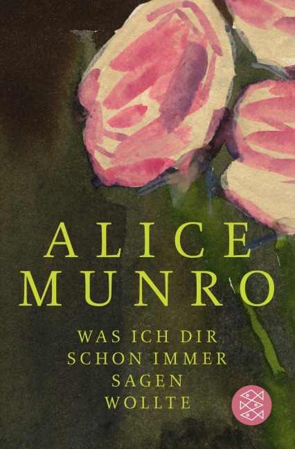 Was ich dir schon immer sagen wollte - Alice Munro