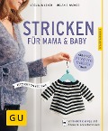 Stricken für Mama & Baby - Ursula Marxer, Melanie Marxer