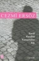 Kendi Kendine Konusmaktir Ask - Cezmi Ersöz