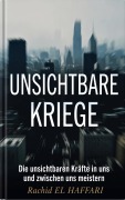 Cover-Bild zum Titel 'UNSICHTBARE KRIEGE' von 'Rachid El Haffari'