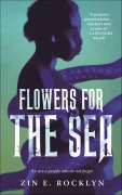 Cover-Bild zum Titel 'Flowers for the Sea' von 'Zin E. Rocklyn'