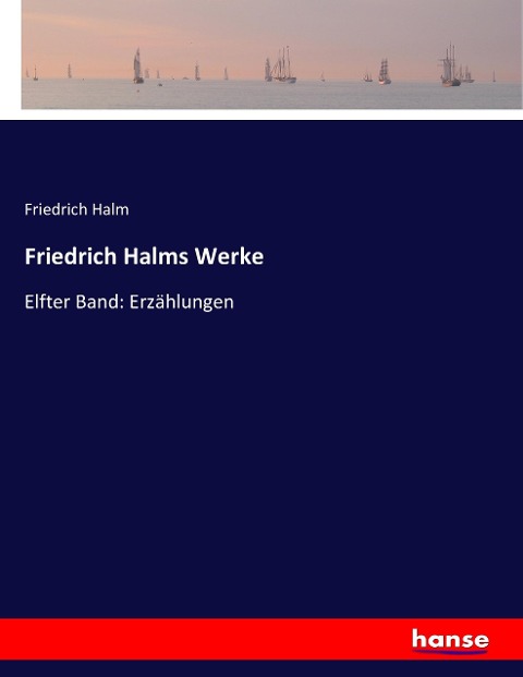 Friedrich Halms Werke - Friedrich Halm