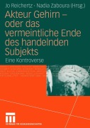 Cover-Bild zum Titel 'Akteur Gehirn - oder das vermeintliche Ende des handelnden Subjekts' von ''