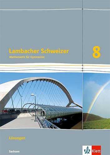 Lambacher Schweizer Mathematik 8. Lösungen Klasse 8. Ausgabe Sachsen - 