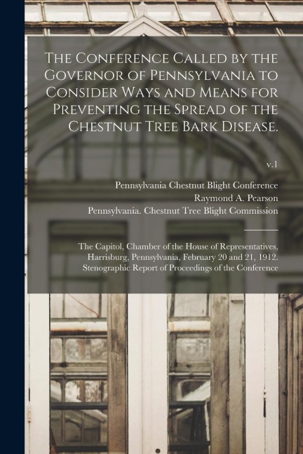 The Conference Called by the Governor of Pennsylvania to Consider Ways and Means for Preventing the Spread of the Chestnut Tree Bark Disease.: The Cap - 
