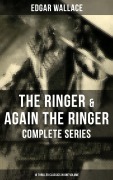 Cover-Bild zum Titel 'The Ringer & Again the Ringer - Complete Series: 18 Thriller Classics in One Volume' von 'Edgar Wallace'