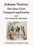 Cover-Bild zum Titel 'Der böse Geist Lumpazivagabundus oder Das liederliche Kleeblatt' von 'Johann Nestroy'