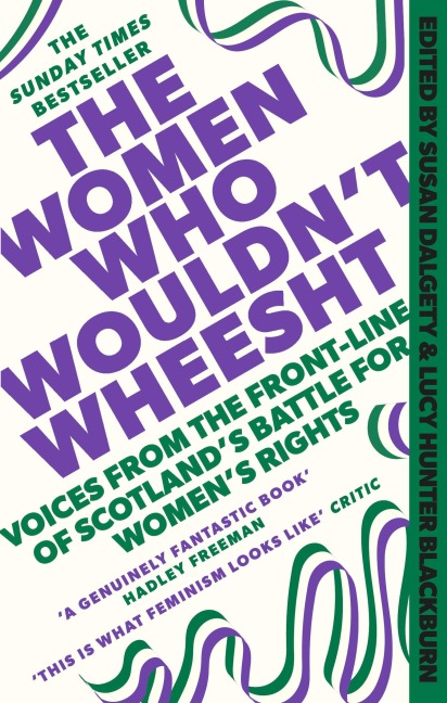 The Women Who Wouldn't Wheesht - Lucy Hunter Blackburn, Susan Dalgety