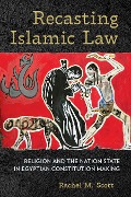 Recasting Islamic Law - Rachel M. Scott