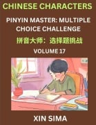 Learn Chinese Characters (Part 17) - Recognize Simplified Chinese Characters from the given English and pinyin, Test Series for Easy Chinese and HSK Preparation Lessons, Objective Multiple Answer Type Questions - Sima Xin