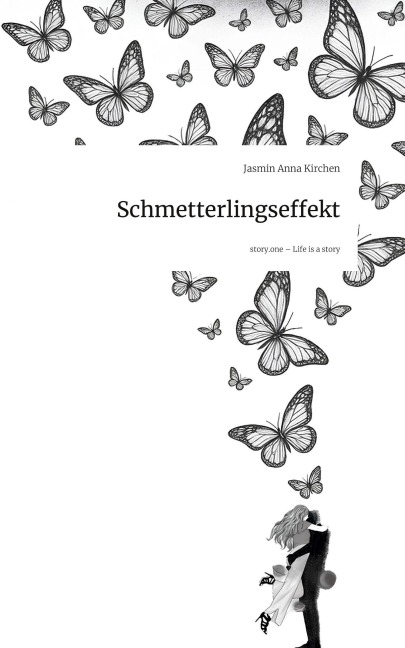 Schmetterlingseffekt. Life is a Story - story.one - Jasmin Anna Kirchen