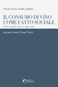 Cover-Bild zum Titel 'Il consumo di vino come fatto sociale. Perché in Italia si beve sempre meno' von 'Stefania Tusini, Fabio Voller'