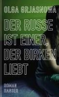 Der Russe ist einer, der Birken liebt - Olga Grjasnowa