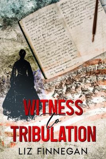 Witness to Tribulation - Liz Finnegan