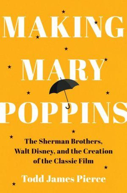 Making Mary Poppins - Todd James Pierce