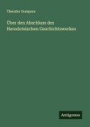 Cover-Bild zum Titel 'Über den Abschluss des Herodoteischen Geschichtswerkes' von 'Theodor Gomperz'