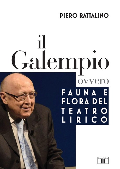 Il galempio. Ovvero fauna e flora del teatro lirico - Piero Rattalino