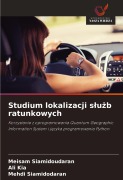 Cover-Bild zum Titel 'Studium lokalizacji s¿u¿b ratunkowych' von 'Meisam Siamidoudaran, Ali Kia, Mehdi Siamidodaran'