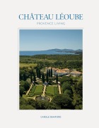 Cover-Bild zum Titel 'Château Léoube' von 'Carole Bamford'