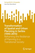 Cover-Bild zum Titel 'Transformation of Spatial and Urban Planning in Serbia (1945-2015)' von 'Ana Peri¿ Mom¿ilovi¿'