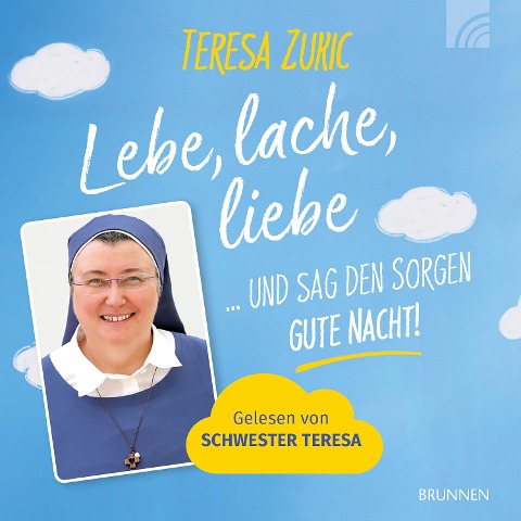 Lebe, lache, liebe - Schwester Teresa Zukic