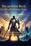 Cover-Bild zum Titel 'Das perfekte Buch für Warhammer-Fans' von 'Jonah Scholz'