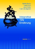 Cover-Bild zum Titel 'Integrative TEN Ernährung' von 'Sybille Binder, Laura Koch, Louis Hutter, Fiorina Springhetti'