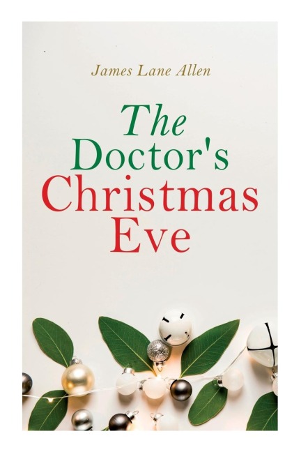 The Doctor's Christmas Eve - James Lane Allen