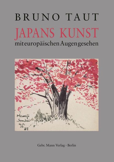 Japans Kunst mit europäischen Augen gesehen - Bruno Taut