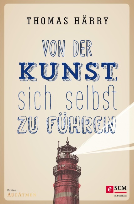 Von der Kunst, sich selbst zu führen - Thomas Härry