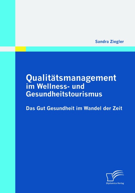 Qualitätsmanagement im Wellness- und Gesundheitstourismus - Sandra Ziegler