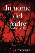 In Nome del Padre - Ettore Nobile